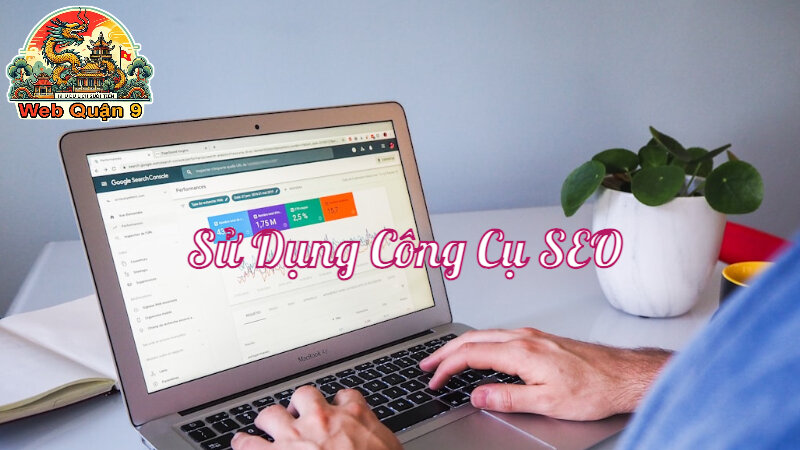 Cách Sử Dụng Công Cụ SEO Để Tối Ưu Website Giá Rẻ