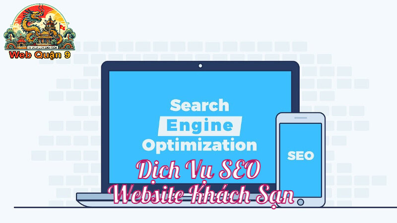 Dịch Vụ SEO Website Khách Sạn Để Tăng Lượt Truy Cập