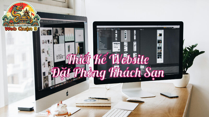 Dịch Vụ Thiết Kế Website Đặt Phòng Khách Sạn Trực Tuyến