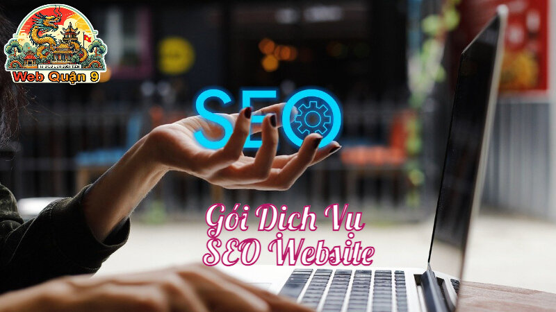 Gói Dịch Vụ SEO Website Tối Ưu Chi Phí Cho Doanh Nghiệp