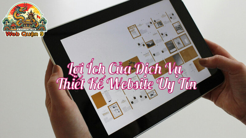 Lợi Ích Của Dịch Vụ Thiết Kế Website Giá Rẻ Uy Tín