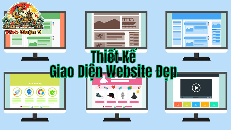 Thiết Kế Giao Diện Website Đẹp Thu Hút Khách Hàng