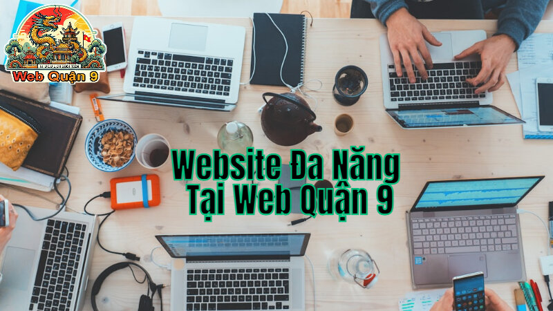 Thiết Kế Website Đa Năng Tại Web Quận 9