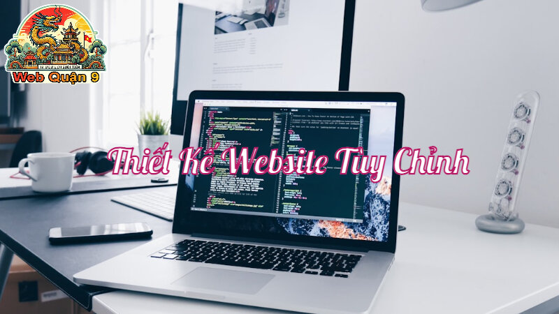 Thiết Kế Website Tùy Chỉnh Để Đáp Ứng Nhu Cầu Doanh Nghiệp Nhỏ